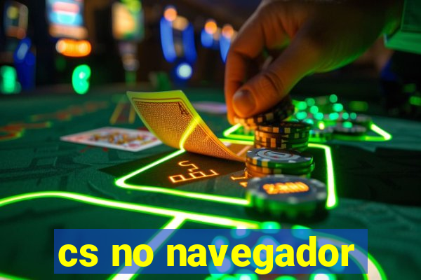 cs no navegador