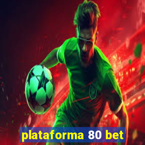 plataforma 80 bet