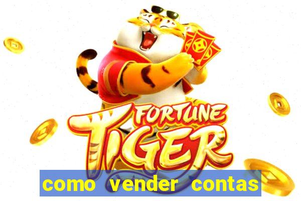 como vender contas de jogos