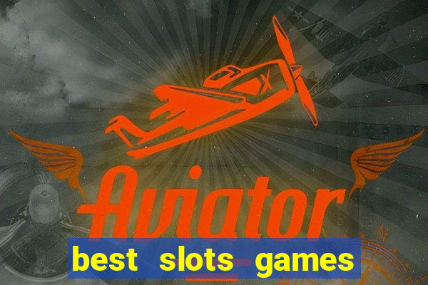 best slots games to win money