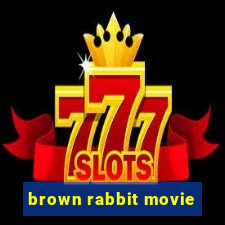 brown rabbit movie