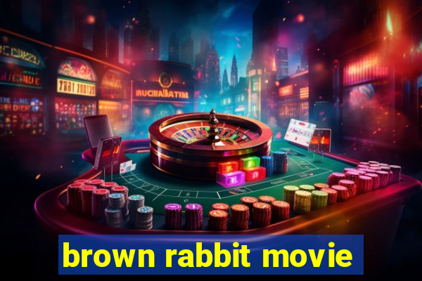 brown rabbit movie