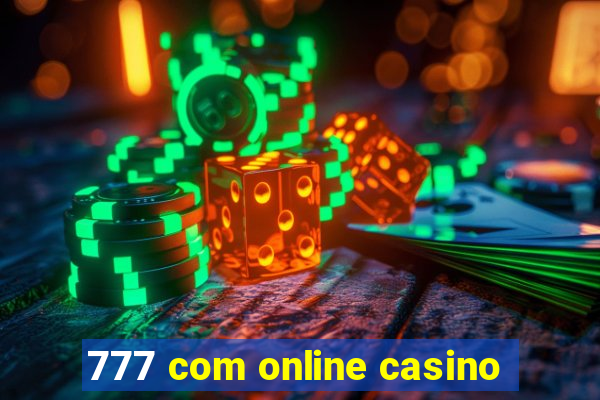 777 com online casino