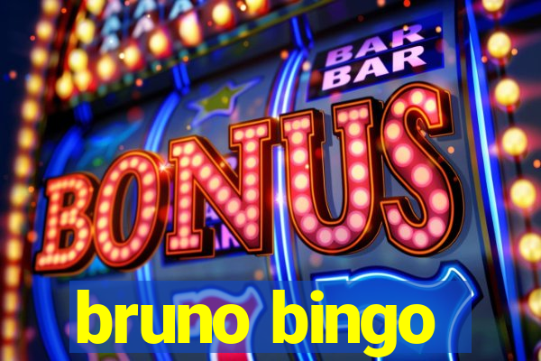 bruno bingo