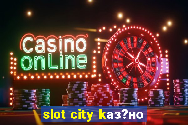 slot city kаз?но