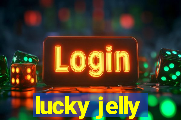 lucky jelly