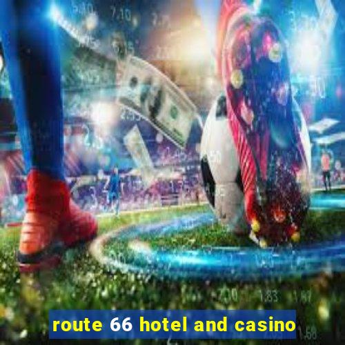 route 66 hotel and casino