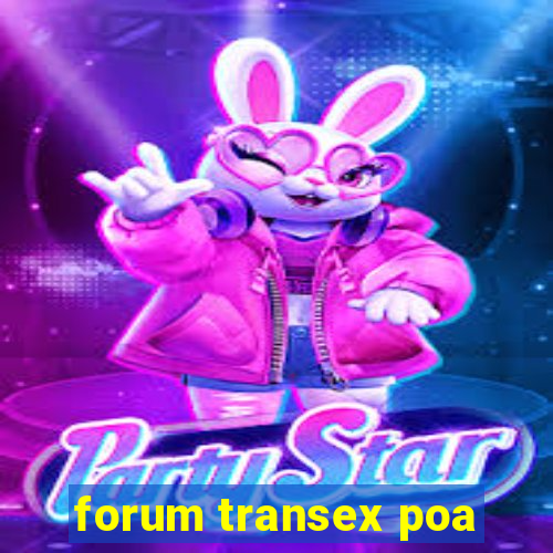 forum transex poa