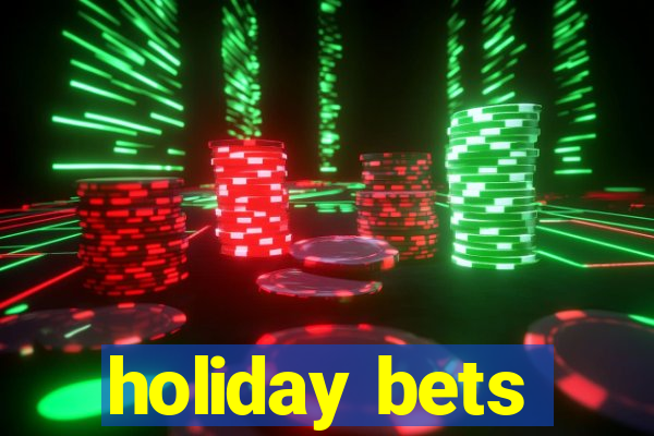 holiday bets