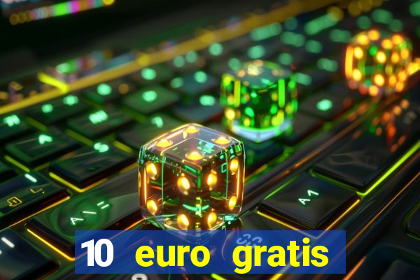 10 euro gratis speelgeld casino