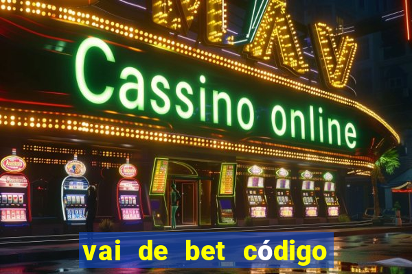 vai de bet código promocional gusttavo lima