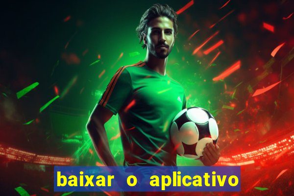 baixar o aplicativo do jogo