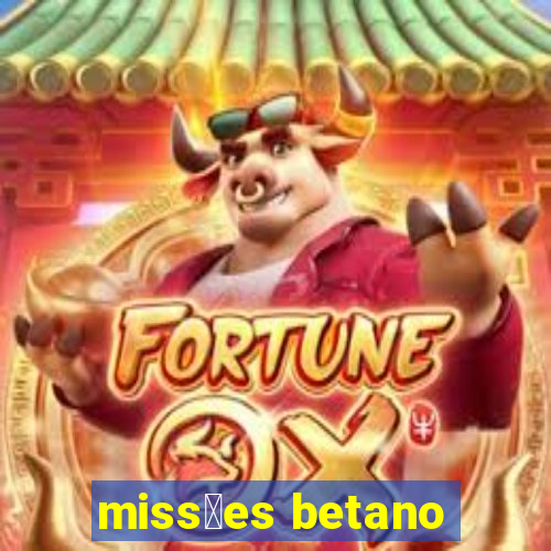 miss玫es betano