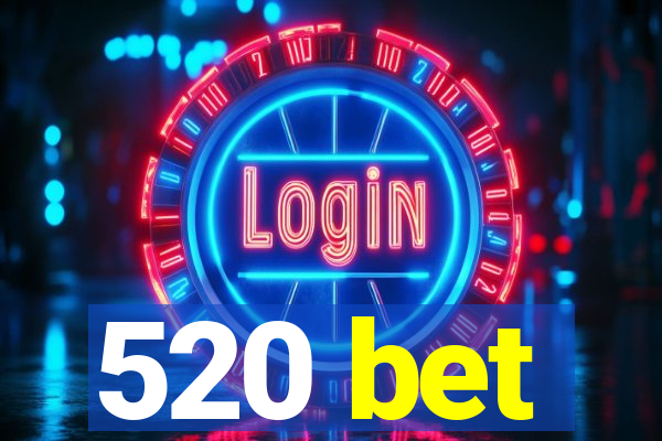 520 bet