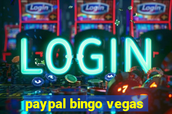 paypal bingo vegas