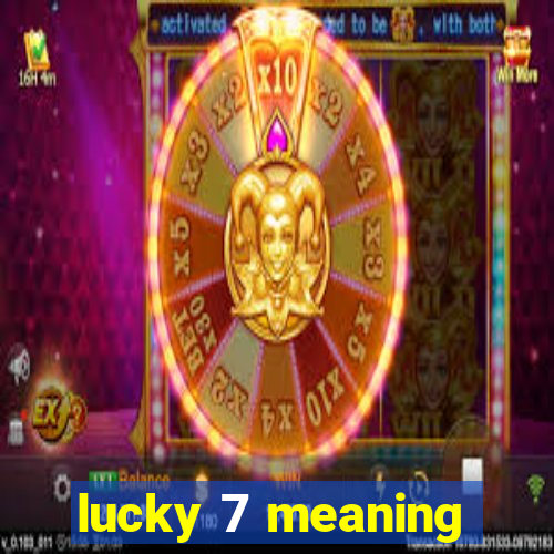 lucky 7 meaning