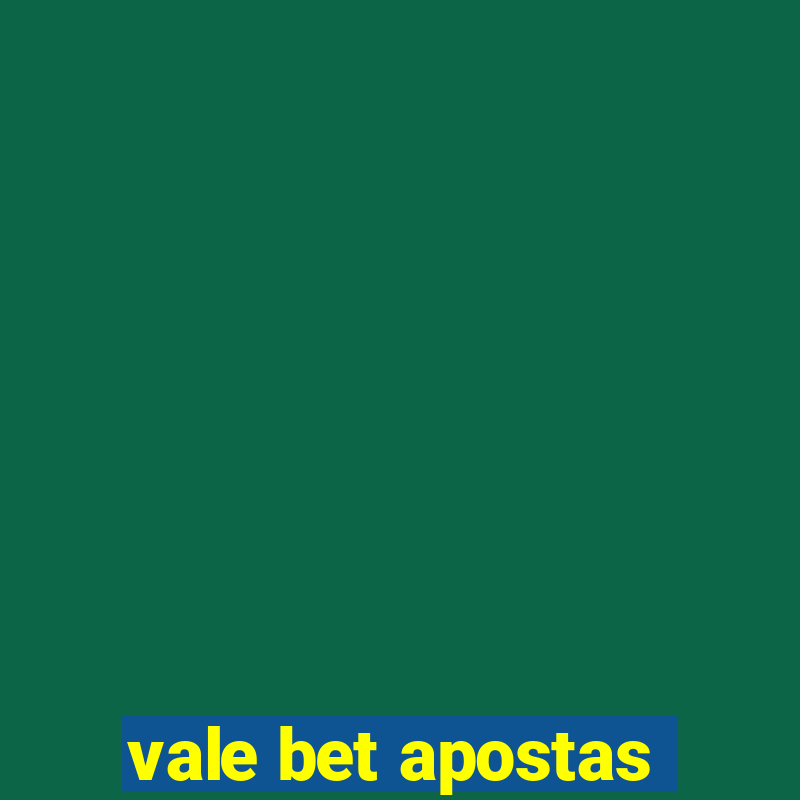 vale bet apostas