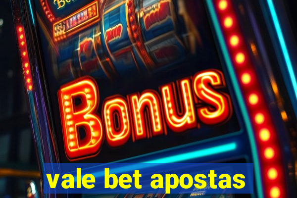 vale bet apostas