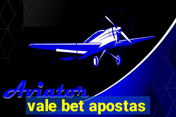 vale bet apostas