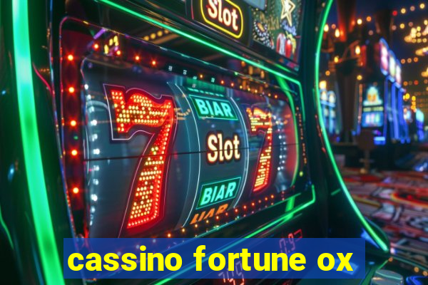 cassino fortune ox