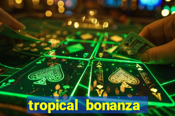 tropical bonanza slot free