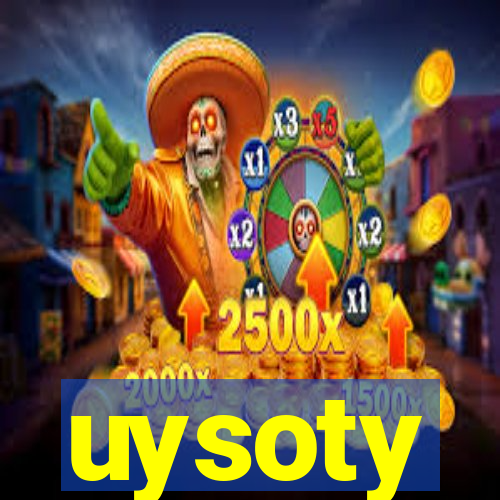 uysoty