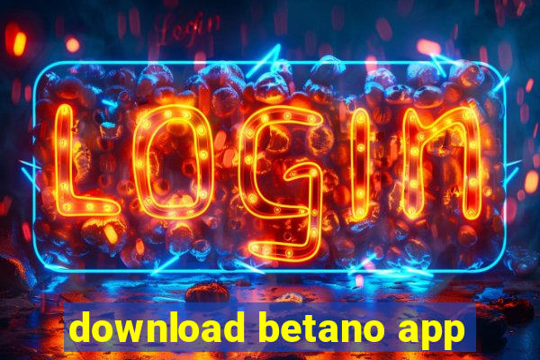 download betano app