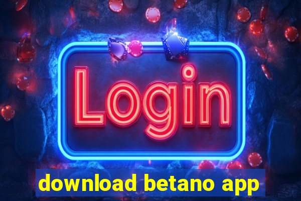 download betano app