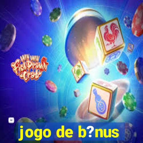 jogo de b?nus