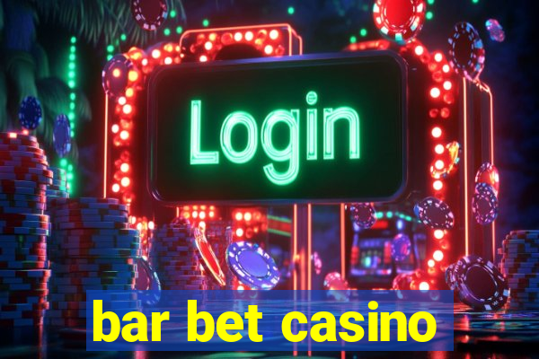 bar bet casino