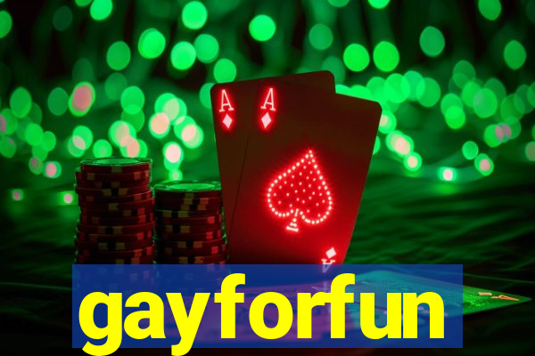 gayforfun