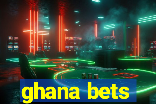 ghana bets