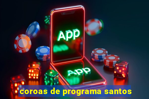 coroas de programa santos