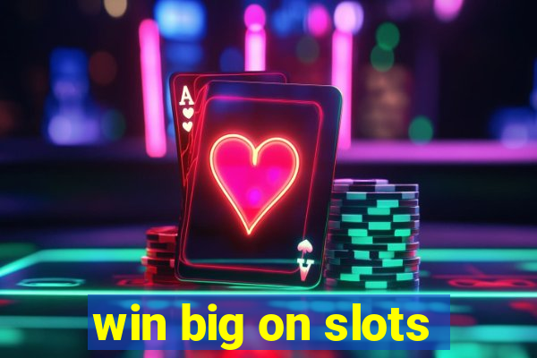 win big on slots