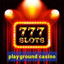 playground casino