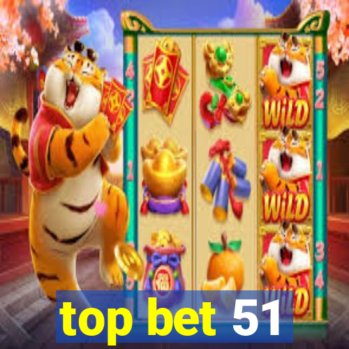 top bet 51