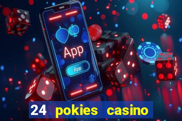 24 pokies casino no deposit bonus