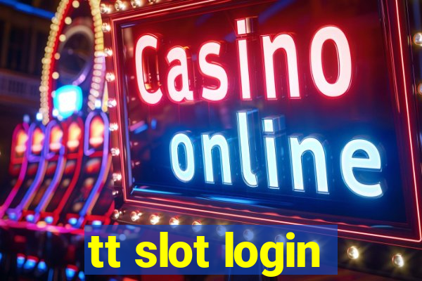 tt slot login