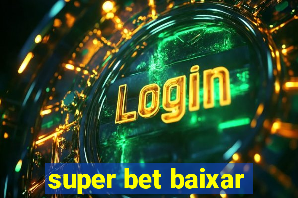 super bet baixar