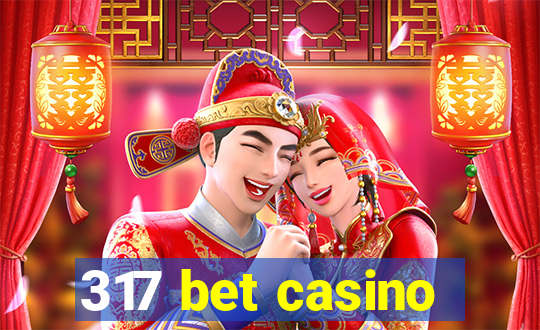 317 bet casino