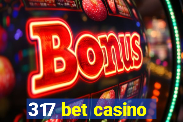 317 bet casino