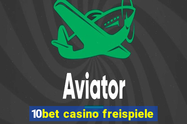 10bet casino freispiele