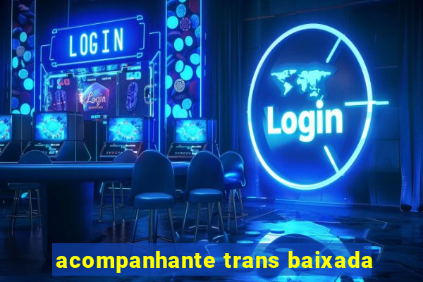 acompanhante trans baixada