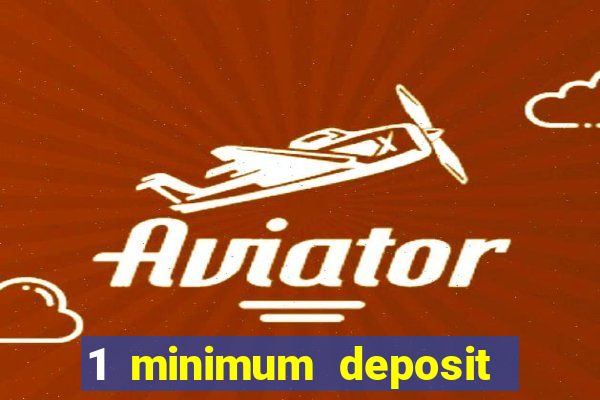 1 minimum deposit casino australia 2018