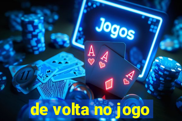 de volta no jogo