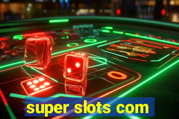 super slots com