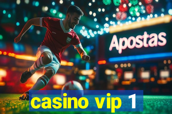 casino vip 1