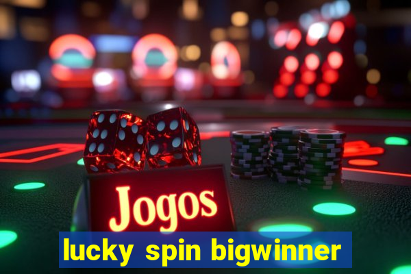 lucky spin bigwinner