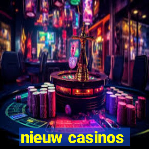 nieuw casinos