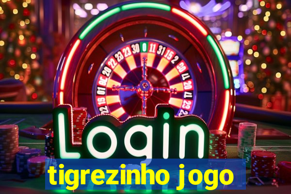 tigrezinho jogo